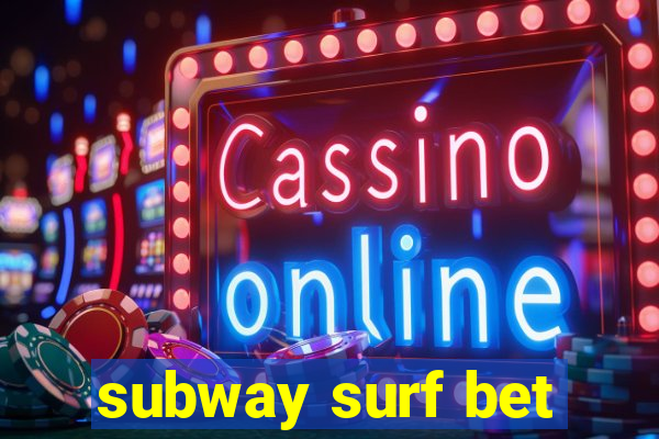 subway surf bet